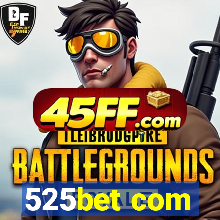 525bet com